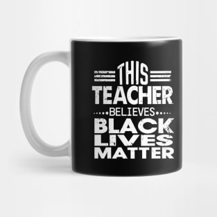 This Teacher Believes Black Lives Matter Mug